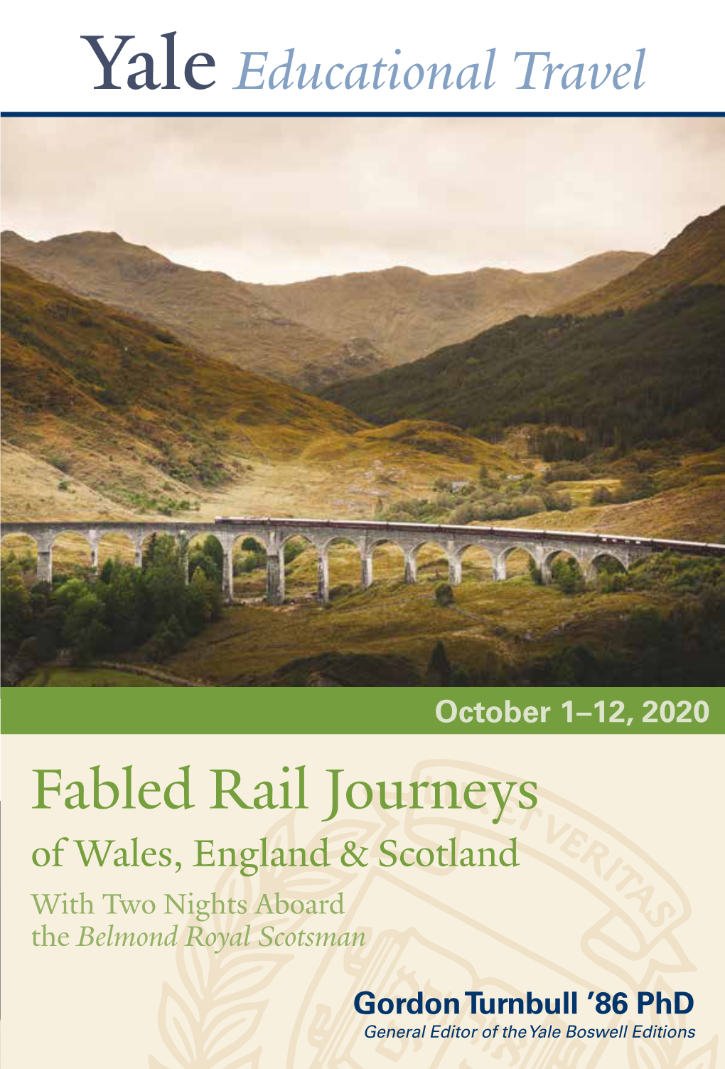 Fabled Rail Journeys of Wales, England & Scotland October 1–12, 2020 with Two Nights Aboard the Belmond Royal Scotsman Alumnitravel.Yale.Edu/Ukrail20