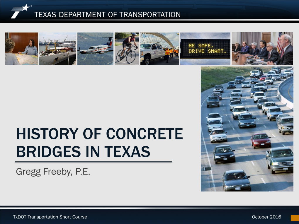 HISTORY of CONCRETE BRIDGES in TEXAS Gregg Freeby, P.E