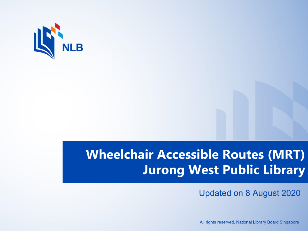 Wheelchair Accessible Routes (MRT) Jurong West Public Library