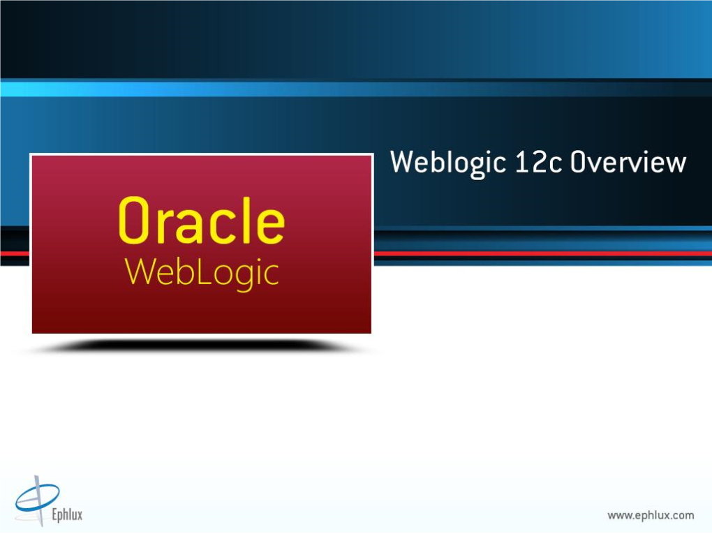 Weblogic Benefits from Oracle Acquisition and Oracle’S Overall Vision and Ability to Execute