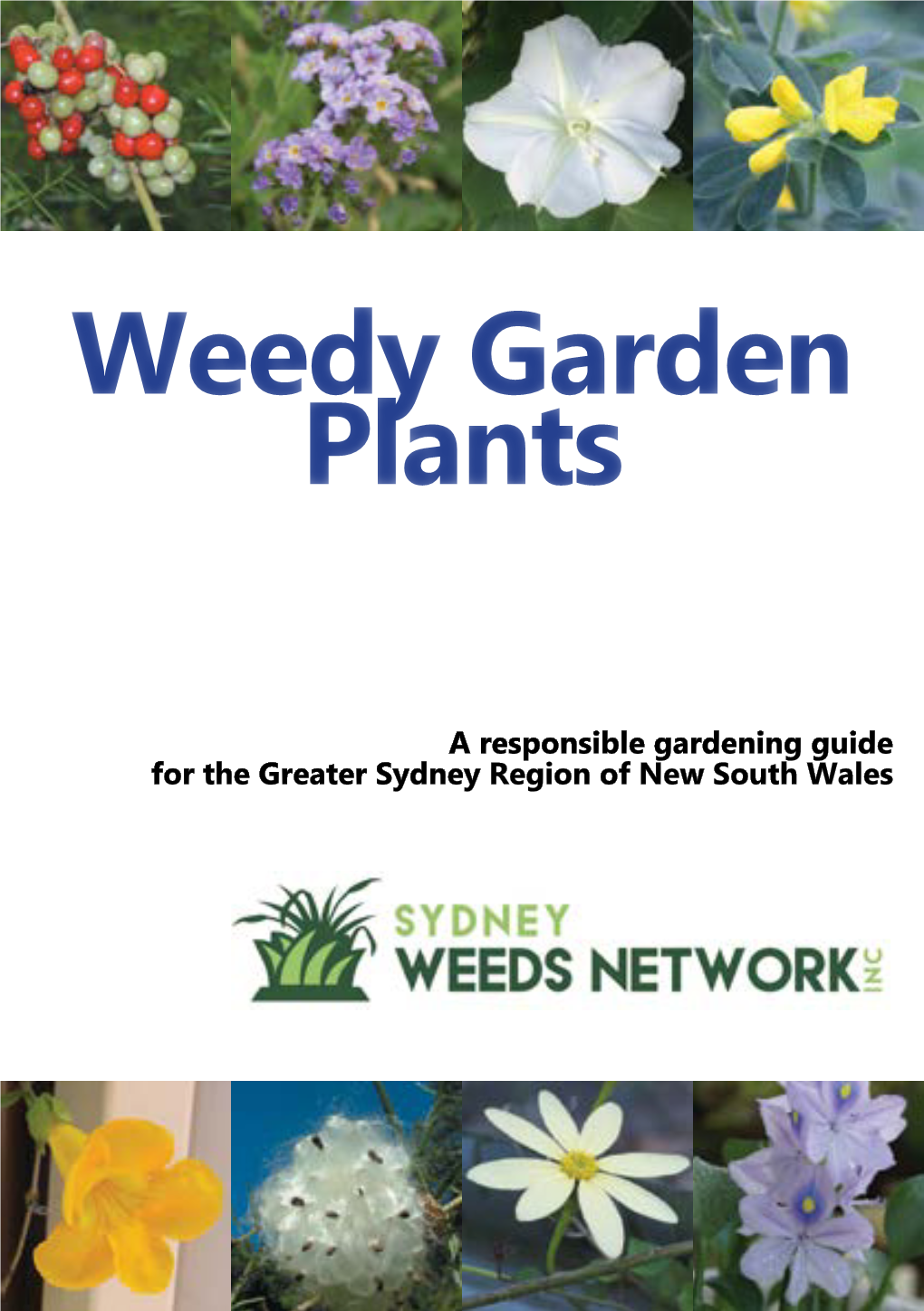 Weedy Garden Plants Acknowledgements the Board of the Sydney Weeds Network Inc