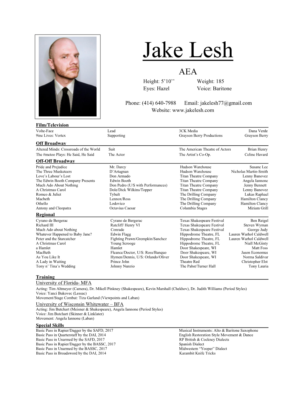 Jake Lesh AEA Height: 5’10’’ Weight: 185 Eyes: Hazel Voice: Baritone