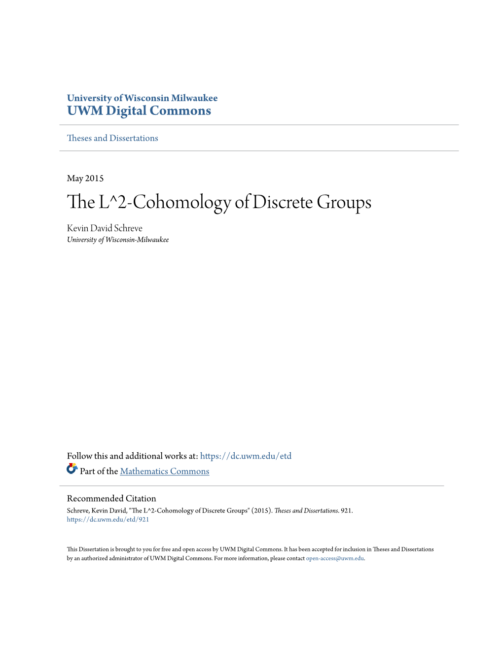 The L^2-Cohomology of Discrete Groups Kevin David Schreve University of Wisconsin-Milwaukee