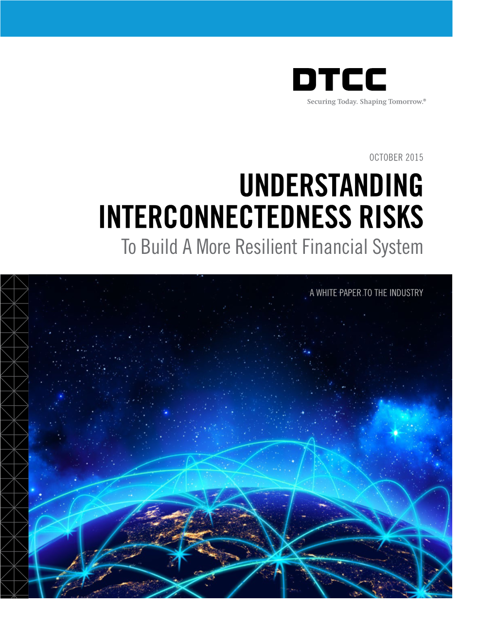 UNDERSTANDING INTERCONNECTEDNESS RISKS to Build a More Resilient Financial System