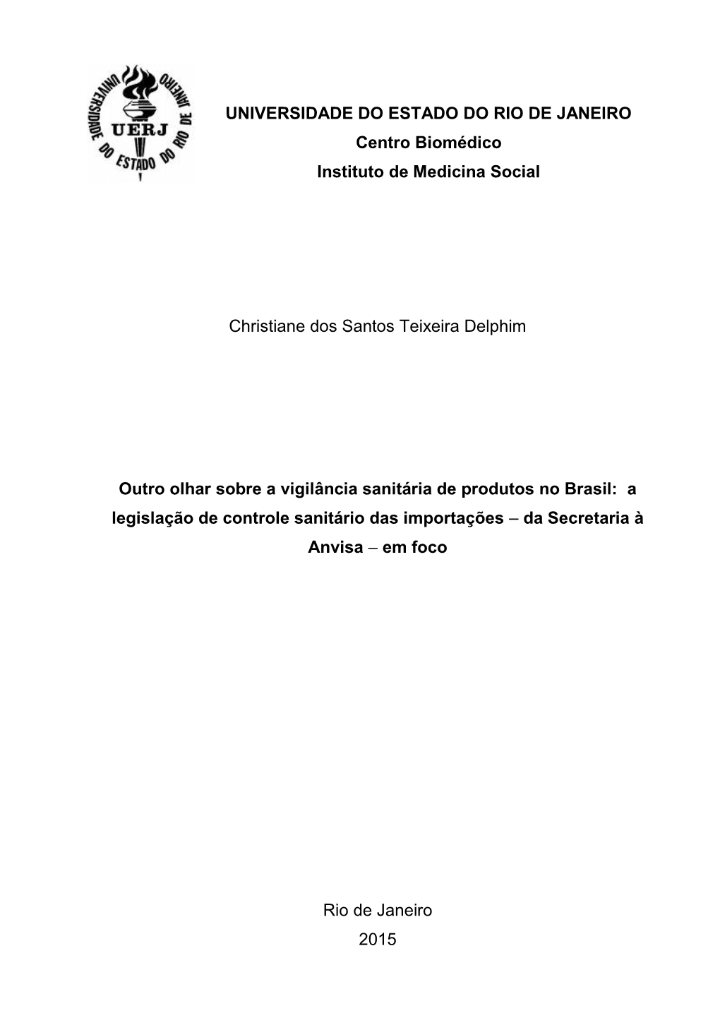 UNIVERSIDADE DO ESTADO DO RIO DE JANEIRO Centro Biomédico Instituto De Medicina Social