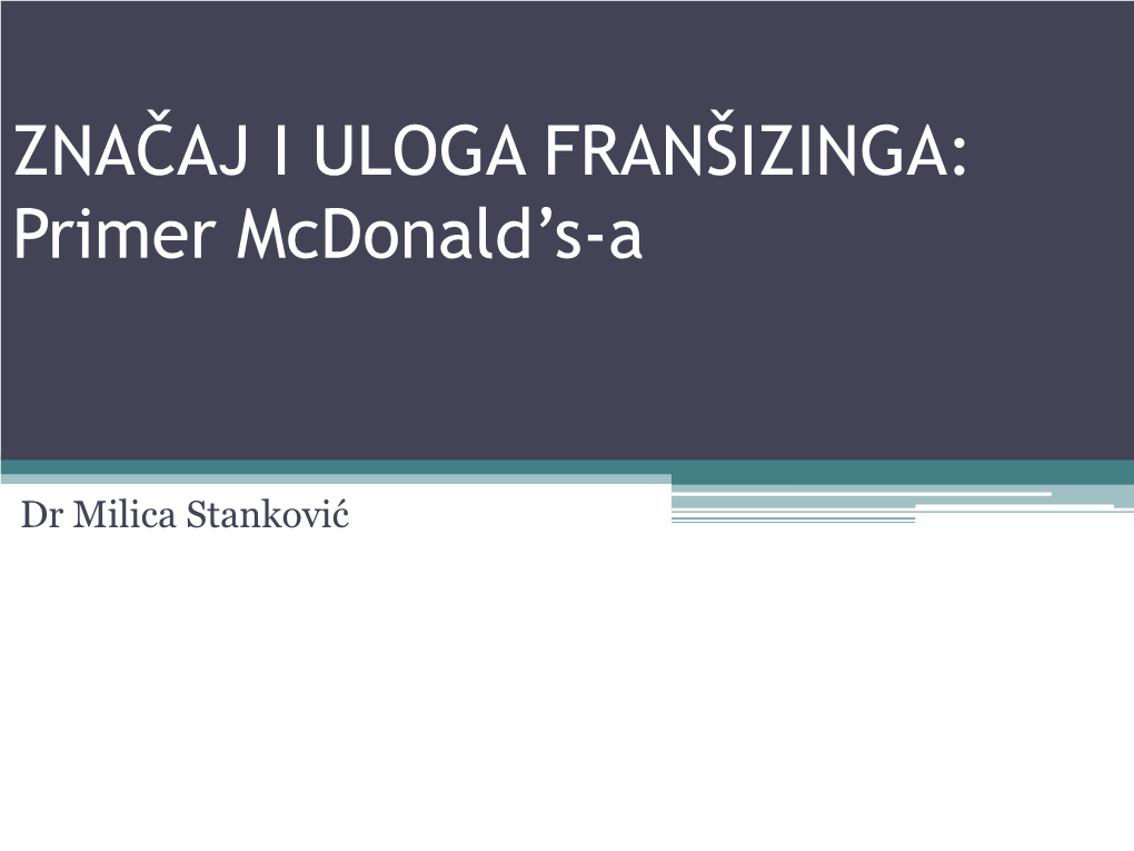 ZNAČAJ I ULOGA FRANŠIZINGA: Primer Mcdonald's-A