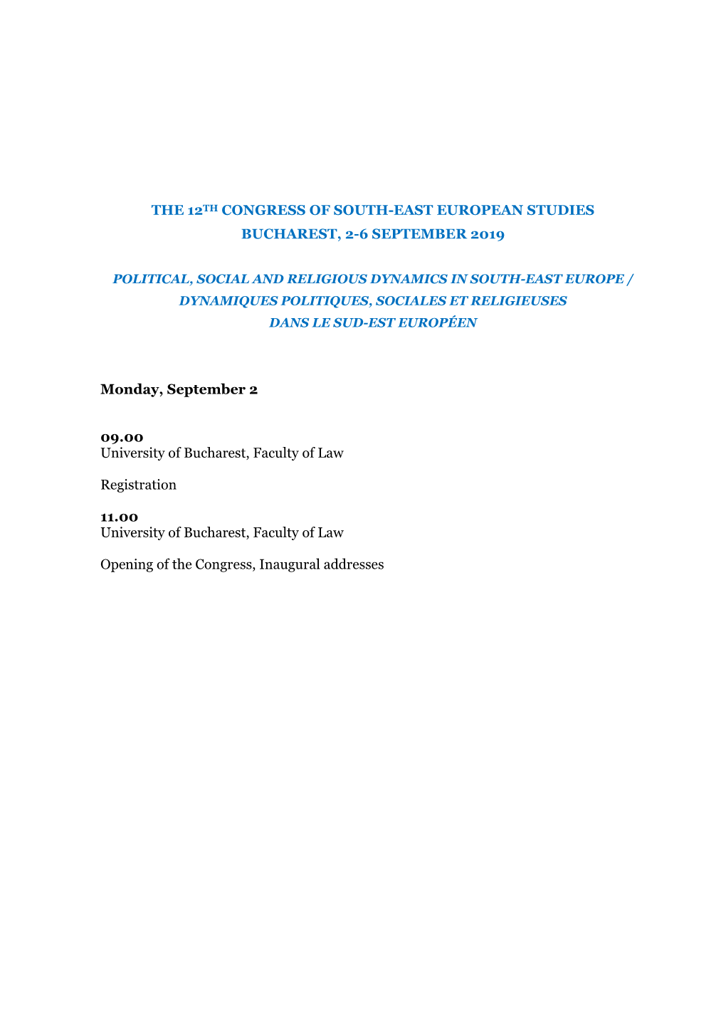 THE 12TH CONGRESS of SOUTH-EAST EUROPEAN STUDIES BUCHAREST, 2-6 SEPTEMBER 2019 Monday, September 2 09.00 University of Buchare