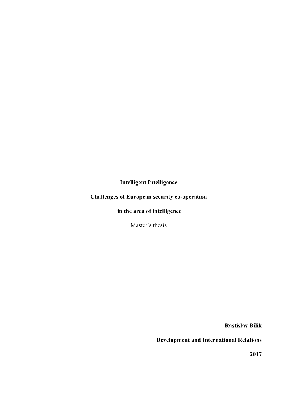 Intelligent Intelligence Challenges of European Security Co-Operation in the Area of Intelligence Master's Thesis Rastislav B