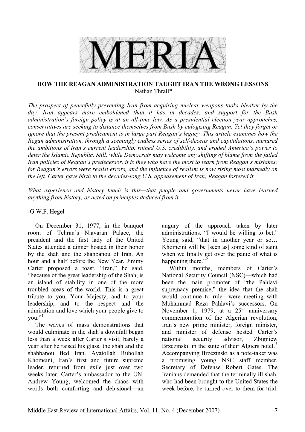 HOW the REAGAN ADMINISTRATION TAUGHT IRAN the WRONG LESSONS Nathan Thrall*