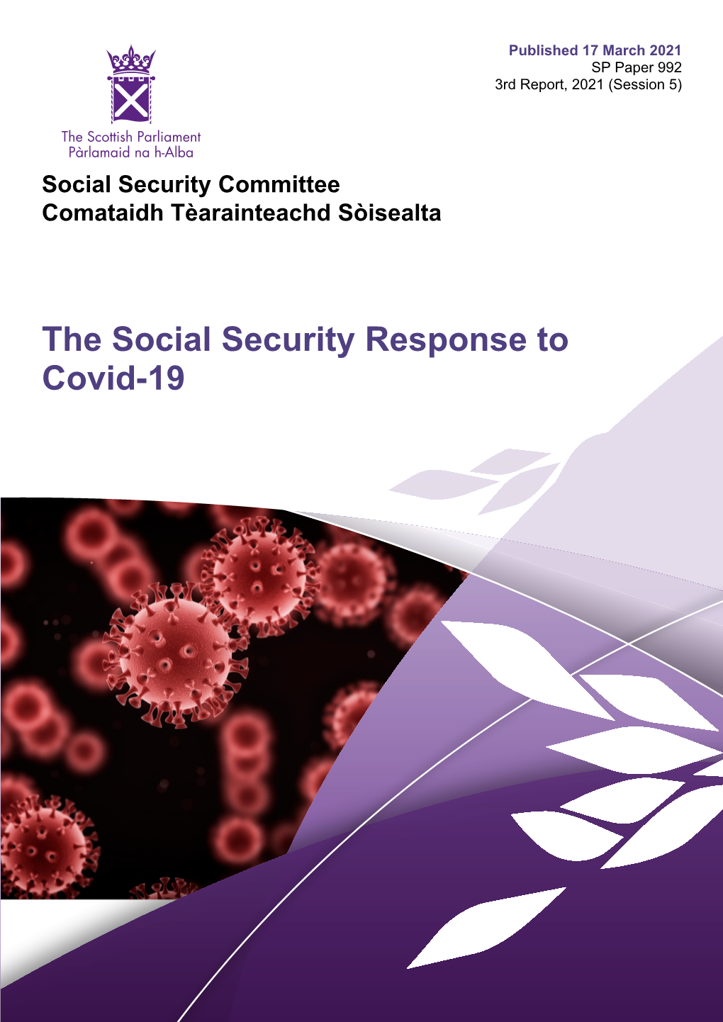 The Social Security Response to Covid-19 Published in Scotland by the Scottish Parliamentary Corporate Body