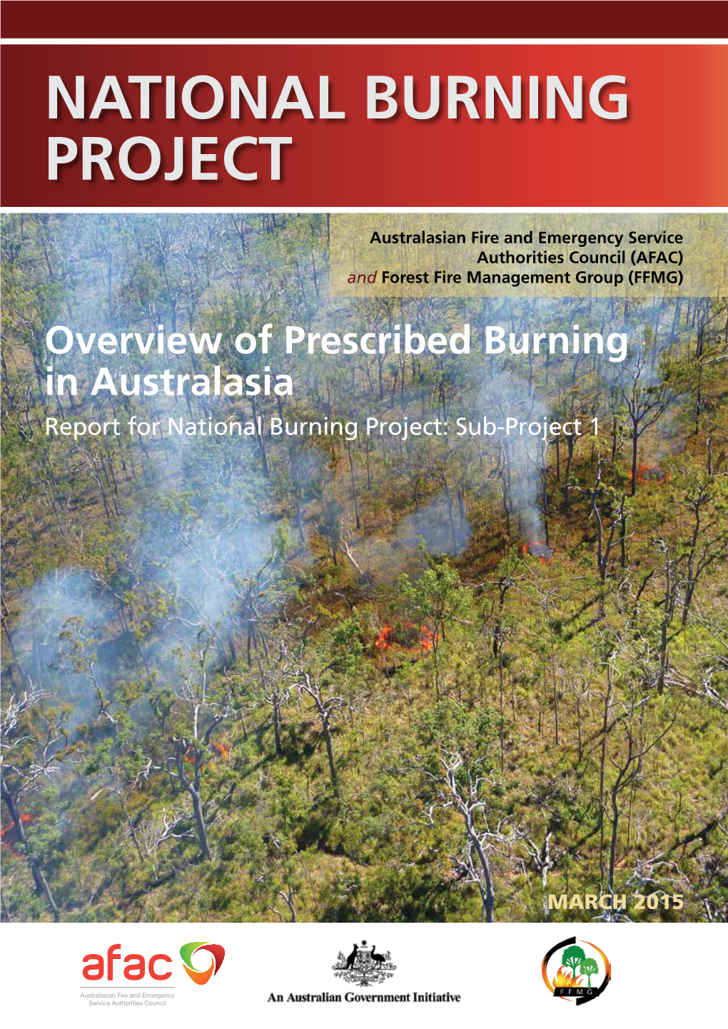 Overview of Prescribed Burning in Australasia Report for National Burning Project: Sub-Project 1
