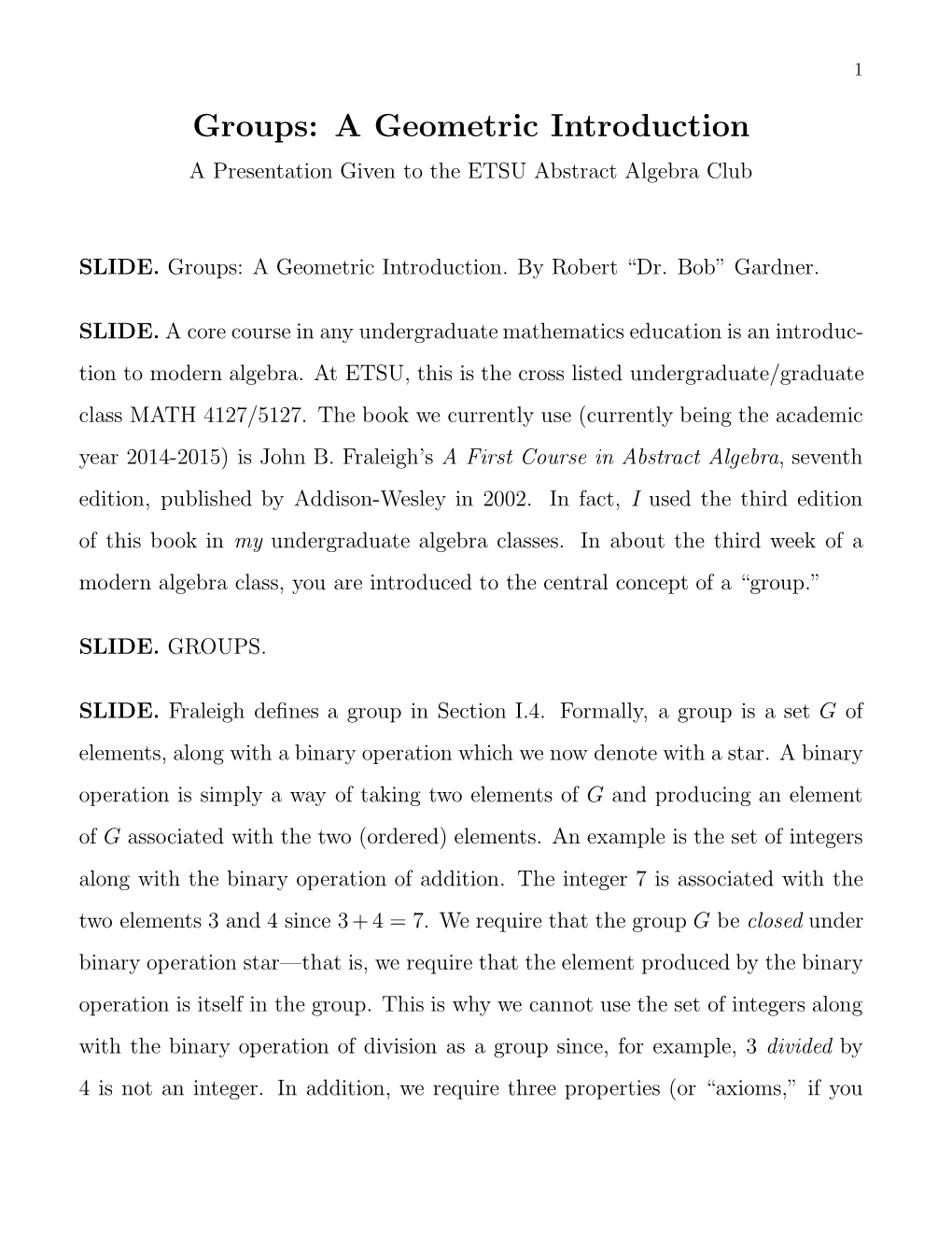 Groups: a Geometric Introduction a Presentation Given to the ETSU Abstract Algebra Club