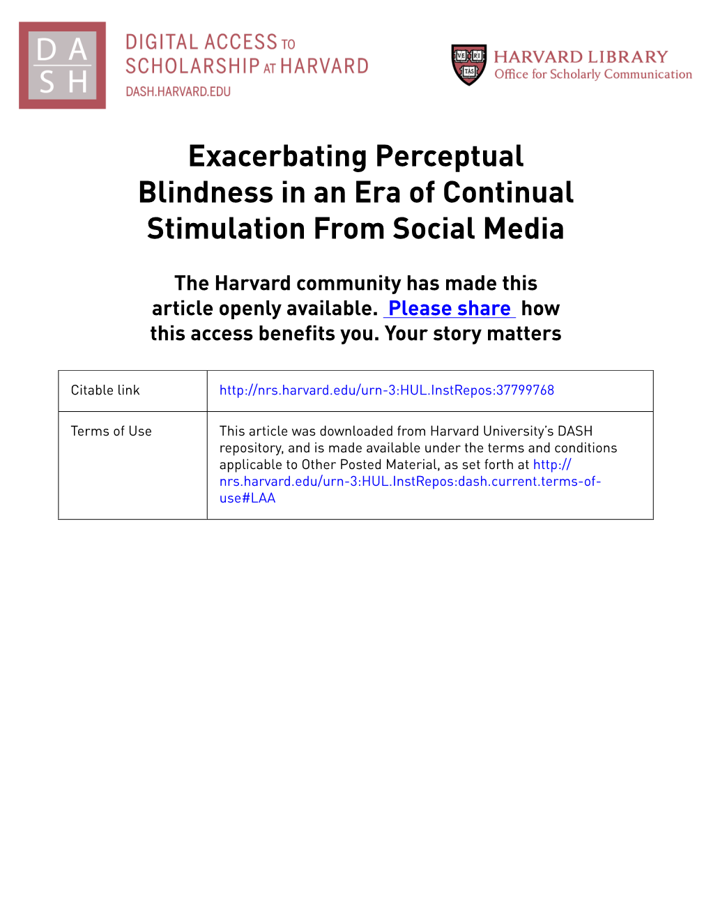 Exacerbating Perceptual Blindness in an Era of Continual Stimulation from Social Media