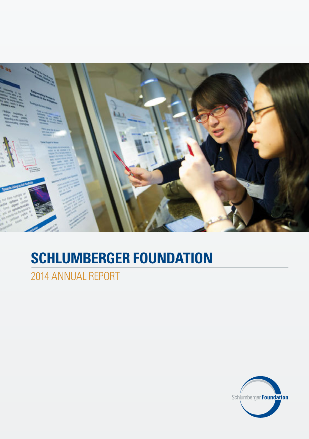 Schlumberger Foundation 2014 Annual Report 02 Schlumberger Foundation 2014 Annual Report 03