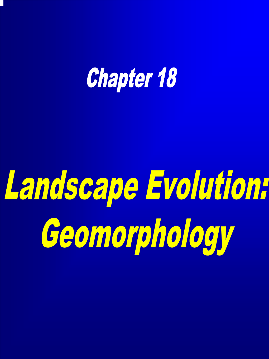 Landscape Evolution: Geomorphology