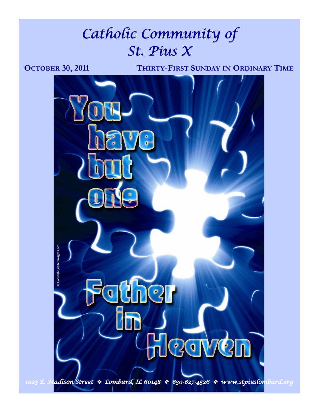 Catholic Community of St. Pius X OCTOBER 30, 2011 THIRTY-FIRST SUNDAY in ORDINARY TIME