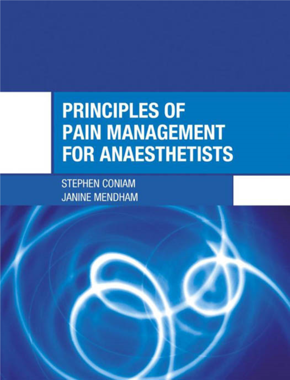 Principles of Pain Management for Anaesthetists This Page Intentionally Left Blank Principles of Pain Management for Anaesthetists