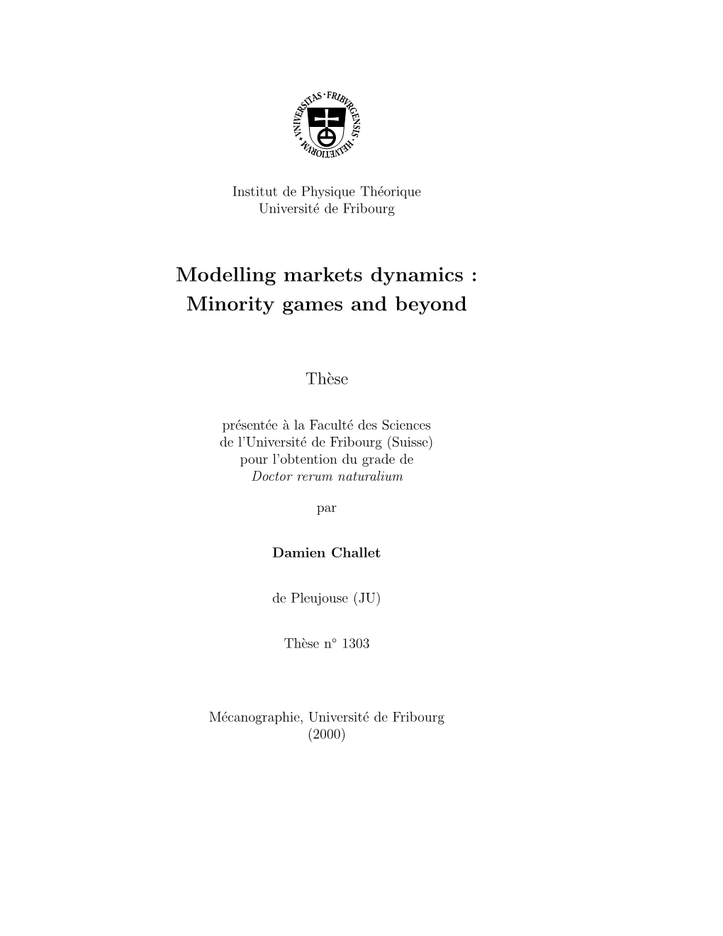 Modelling Markets Dynamics: Minority Games and Beyond