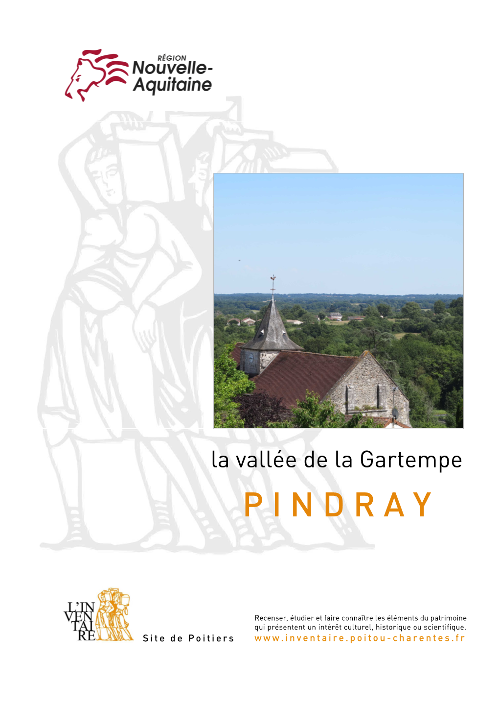 La Vallée De La Gartempe : Pindray Inventaire.Poitou-Charentes.Fr 2 SOMMAIRE