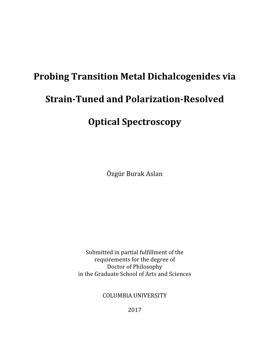 Probing Transition Metal Dichalcogenides Via Strain-Tuned And