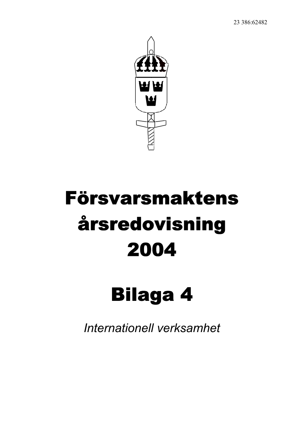 Försvarsmaktens Årsredovisning 2004 Bilaga 4