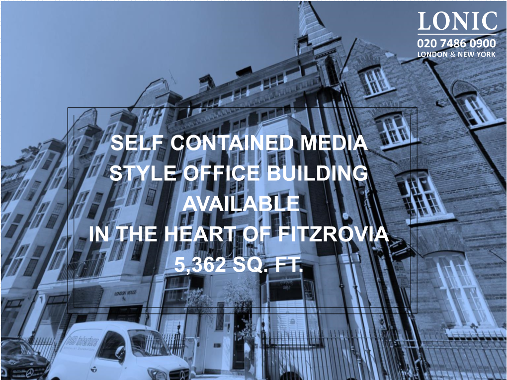 Self Contained Media Style Office Building Available in the Heart of Fitzrovia 5,362 Sq. Ft