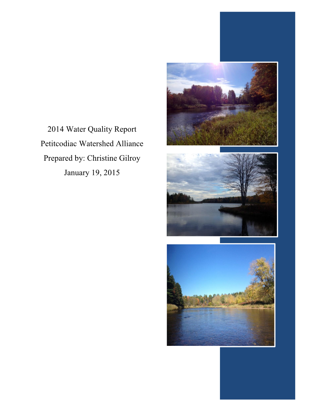 2014 Water Quality Report Petitcodiac Watershed Alliance Prepared By: Christine Gilroy January 19, 2015