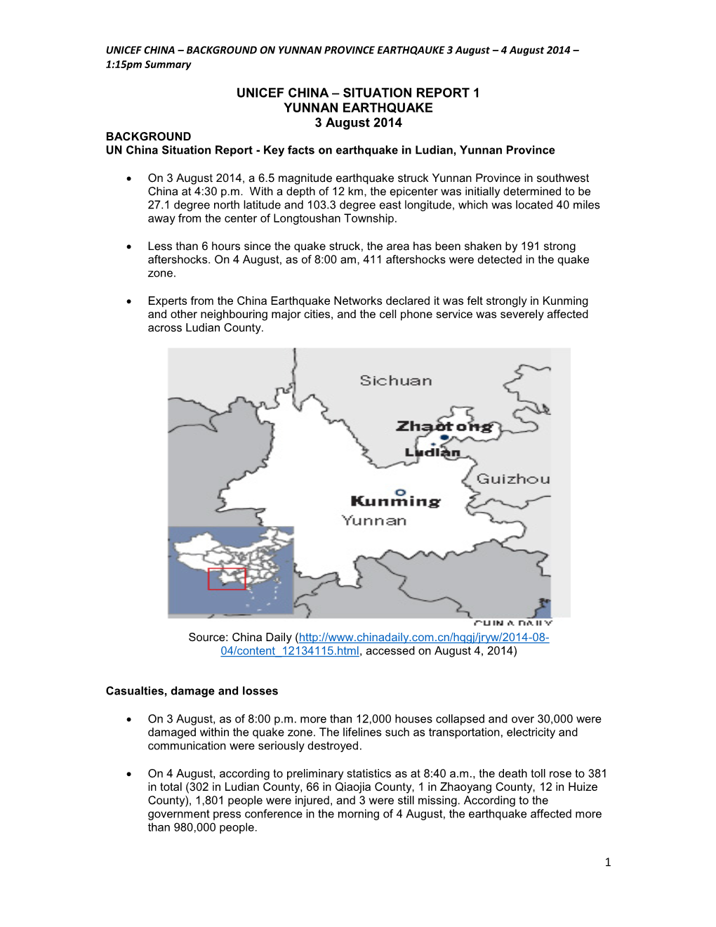 SITUATION REPORT 1 YUNNAN EARTHQUAKE 3 August 2014 BACKGROUND UN China Situation Report - Key Facts on Earthquake in Ludian, Yunnan Province