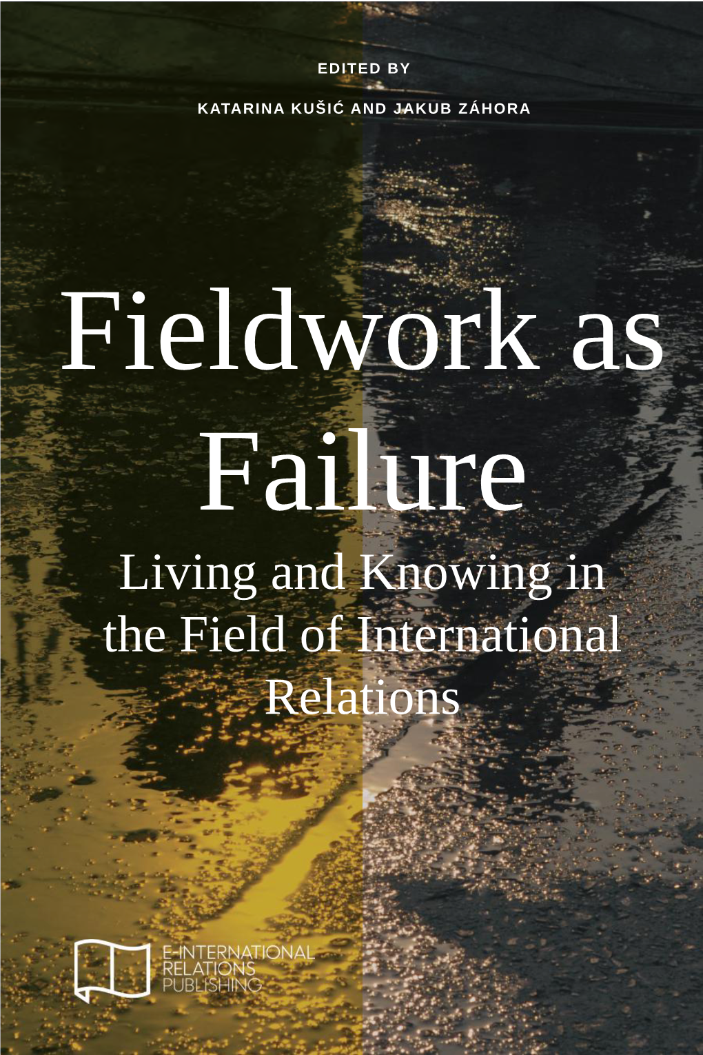 Living and Knowing in the Field of International Relations This E-Book Is Provided Without Charge Via Free Download by E-International Relations (