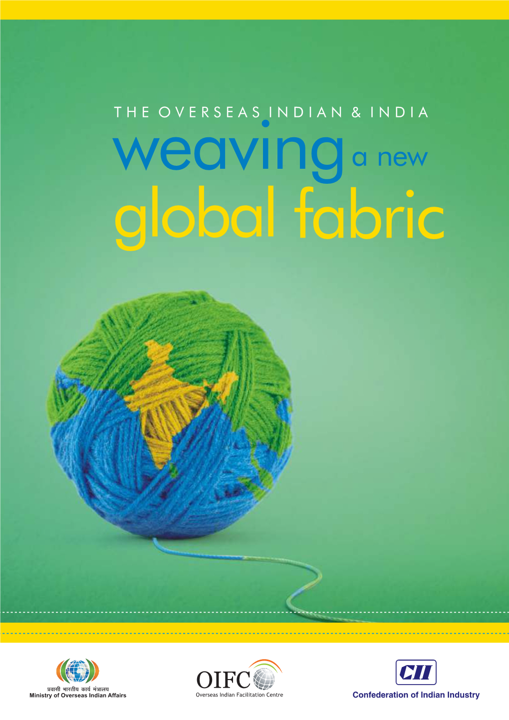 The Overseas Indian and India Weaving a New Global Fabric