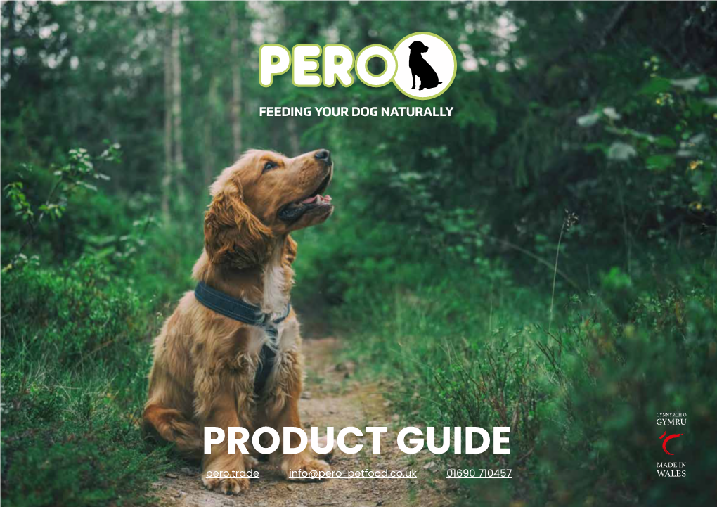 PRODUCT GUIDE MADE in Pero.Trade Info@Pero-Petfood.Co.Uk 01690 710457 WALES