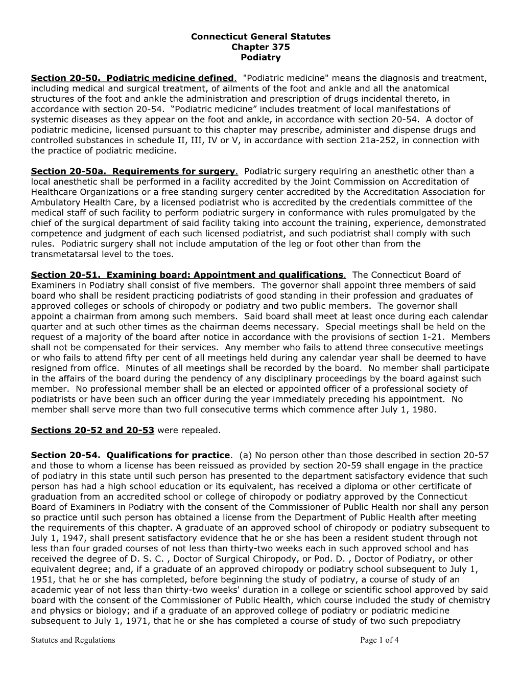 Statutes and Regulations Page 1 of 4 Connecticut General Statutes Chapter 375 Podiatry Section 20-50. Podiatric Medicine Define