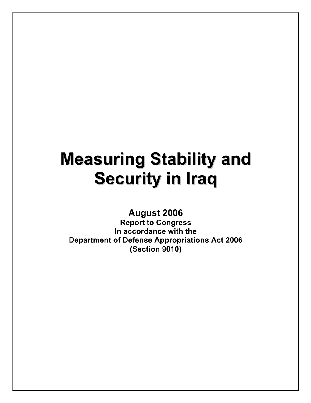Measuring Stability and Security in Iraq Is Submitted Pursuant to Section 9010 of the Department of Defense Appropriations Act 2006, Public Law 109-148