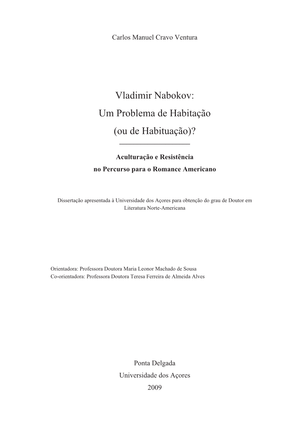 Vladimir Nabokov : Um Problema De Habitação (Ou De Habituação)?