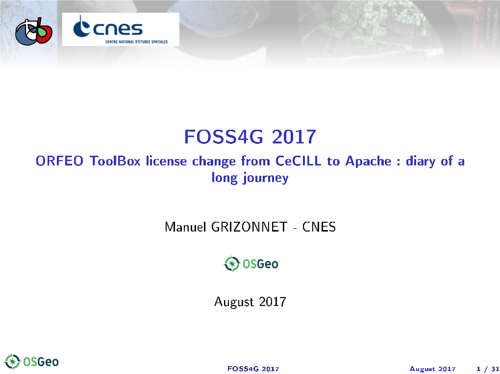 FOSS4G 2017 ORFEO Toolbox License Change from Cecill to Apache : Diary of a Long Journey