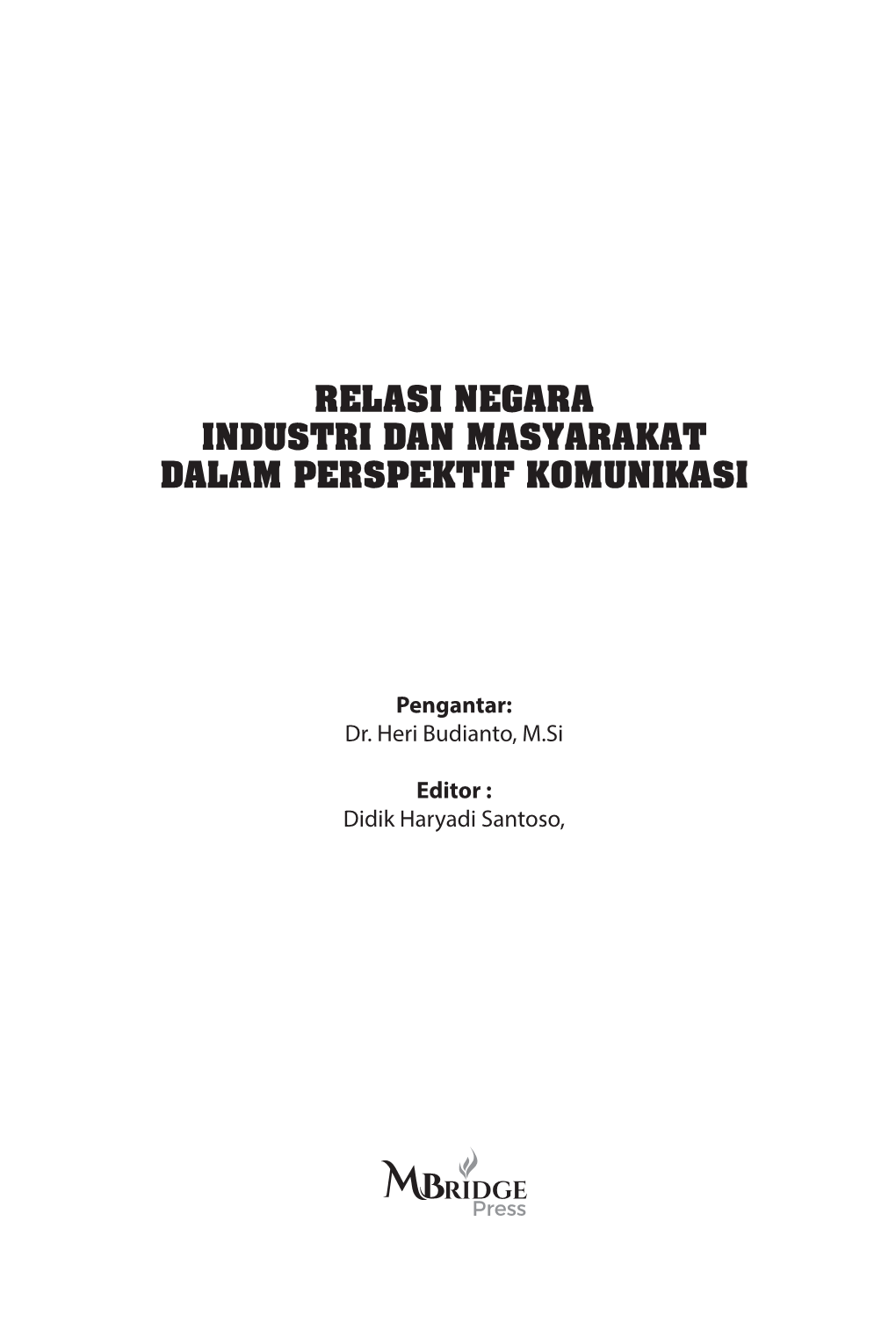 Relasi Negara Industri Dan Masyarakat Dalam Perspektif Komunikasi