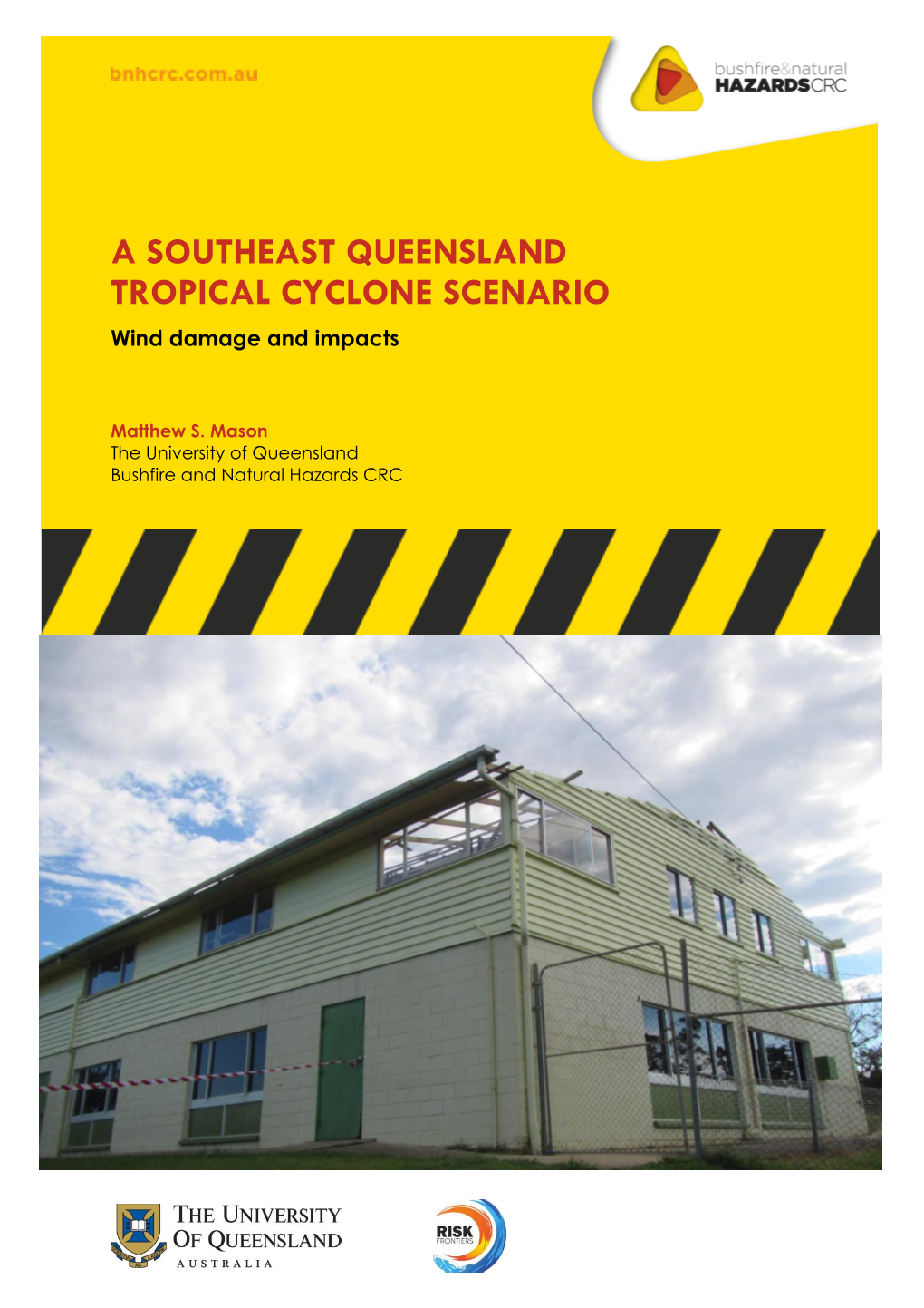 A SOUTHEAST QUEENSLAND TROPICAL CYCLONE SCENARIO Wind Damage and Impacts