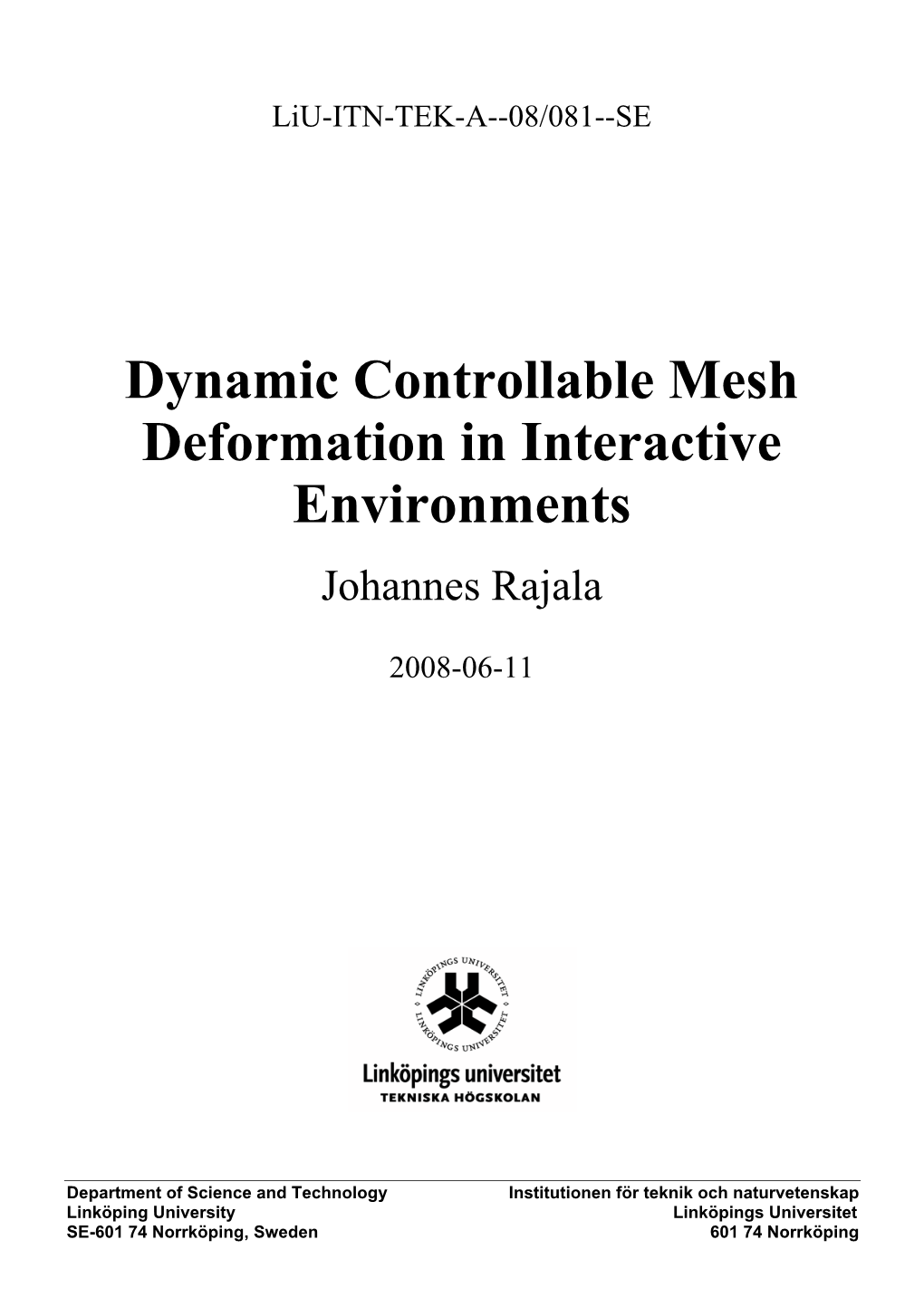 Dynamic Controllable Mesh Deformation in Interactive