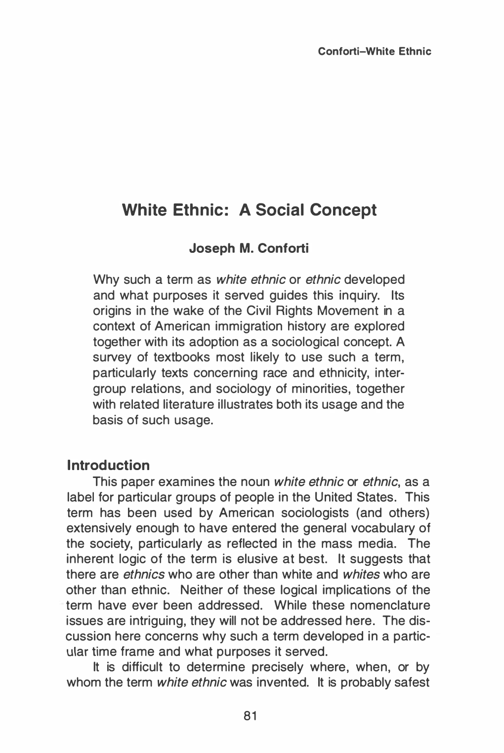 Introduction This Paper Examines the Noun White Ethnic Or Ethnic, As a Label for Particular Groups of People in the United States