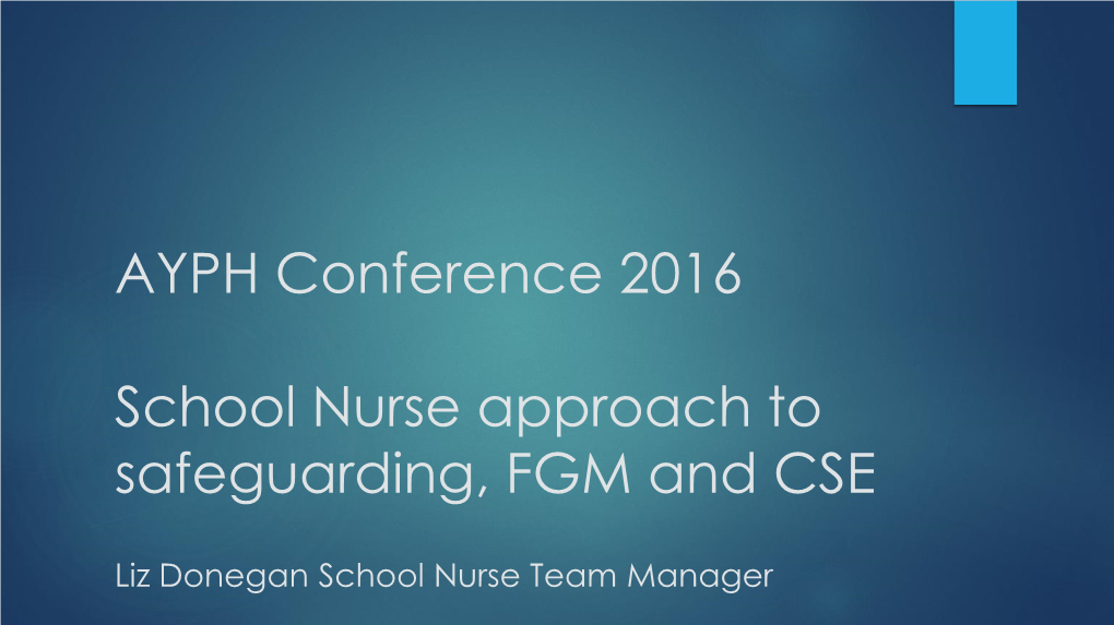 School Nurse Approach to Safeguarding, FGM &