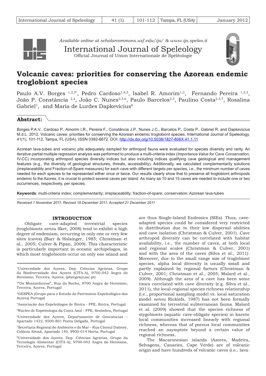 Volcanic Caves: Priorities for Conserving the Azorean Endemic Troglobiont Species Paulo A.V