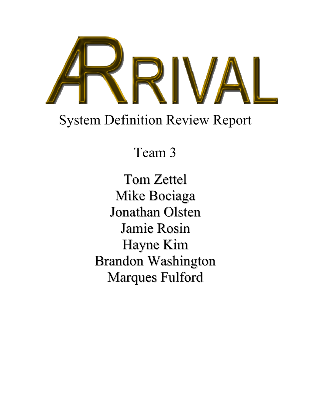 System Definition Review Report Team 3 Tom Zettel Mike Bociaga