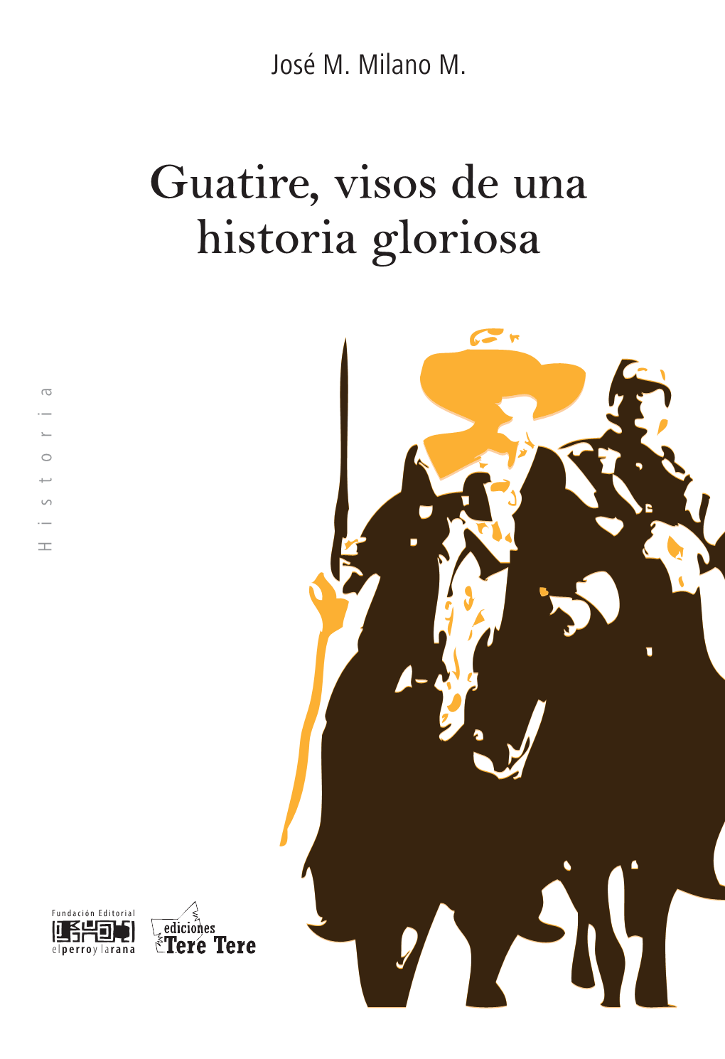 Guatire Visos De Una Historia Gloriosa Municipio Zamora, Estado Miranda Apuntes Cronológicos Para El Estudio De Su Historia © José M