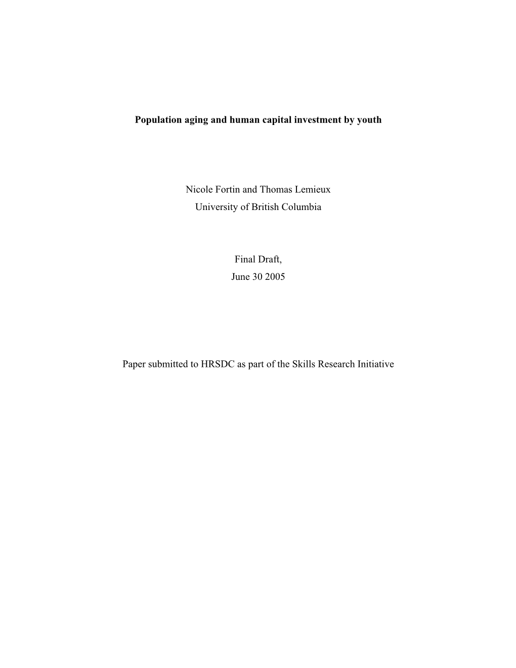 Population Aging and Human Capital Investment by Youth Nicole Fortin and Thomas Lemieux University of British Columbia Final