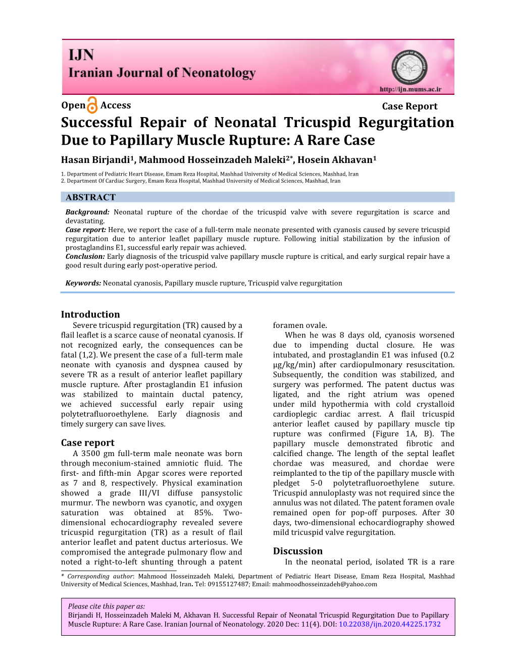 Successful Repair of Neonatal Tricuspid Regurgitation Due to Papillary Muscle Rupture: a Rare Case Hasan Birjandi1, Mahmood Hosseinzadeh Maleki2*, Hosein Akhavan1