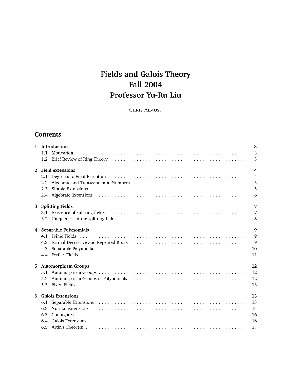 Fields and Galois Theory Fall 2004 Professor Yu-Ru Liu