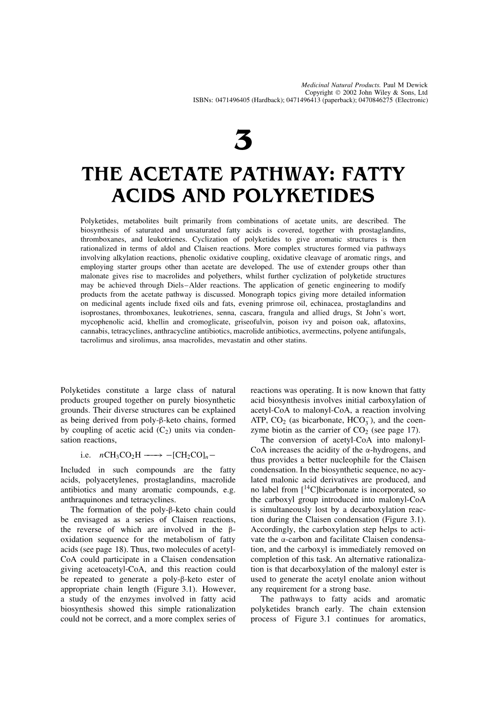 "The Acetate Pathway: Fatty Acids and Polyketides". In: Medicinal Natural