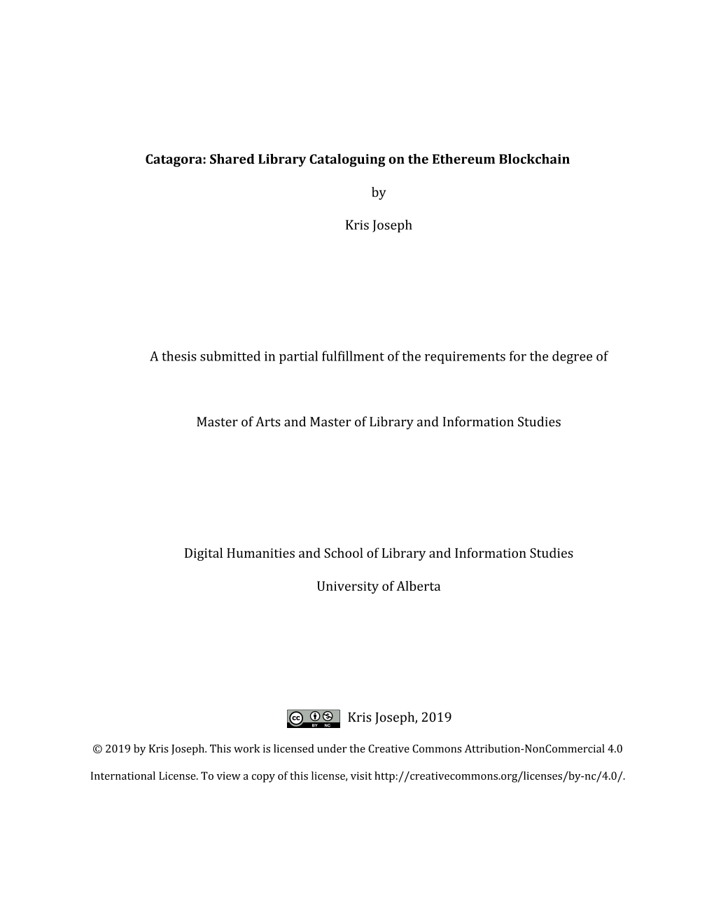 Catagora: Shared Library Cataloguing on the Ethereum Blockchain by Kris Joseph a Thesis Submitted in Partial Fulfillment of T