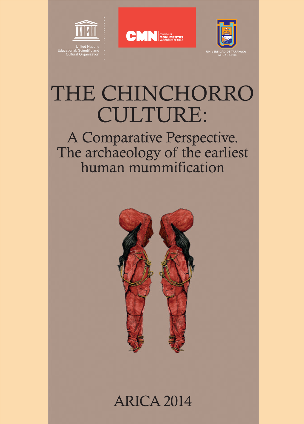 The Chinchorro Culture: the Chinchorro Human Mummification