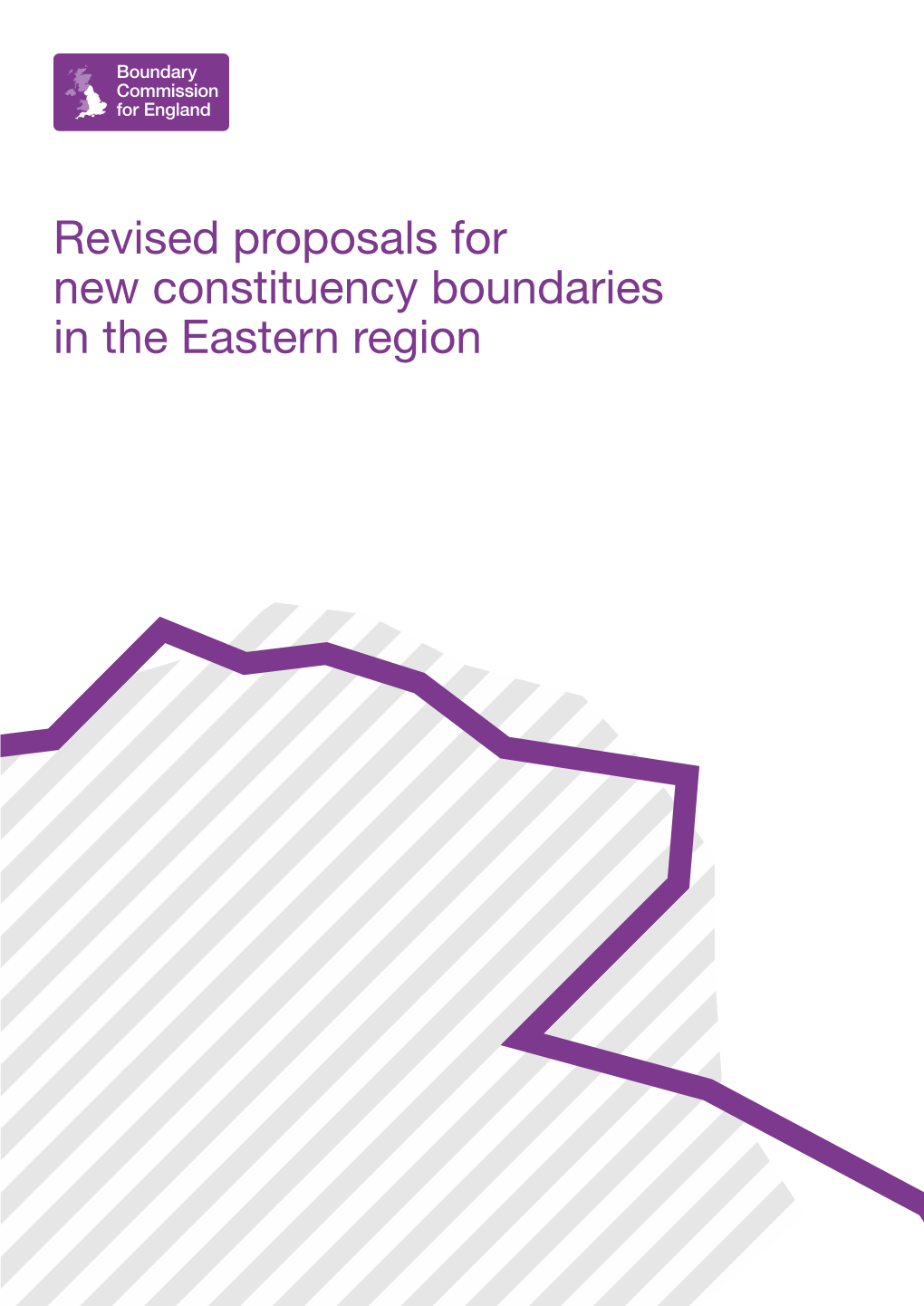 Revised Proposals for New Constituency Boundaries in the Eastern Region Contents